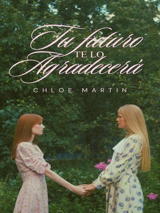 Title details for Tu Futuro te lo Agradecerá by Chloe Martin - Available